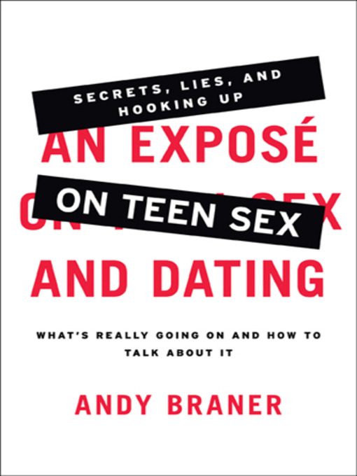 Title details for An Expose on Teen Sex and Dating by Andy Braner - Available